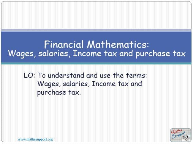 Maths IGCSE E1.08.7 Wages, salaries, Income and purchase taxes