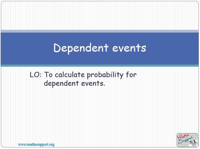 Maths IGCSE E10.43 Dependent events