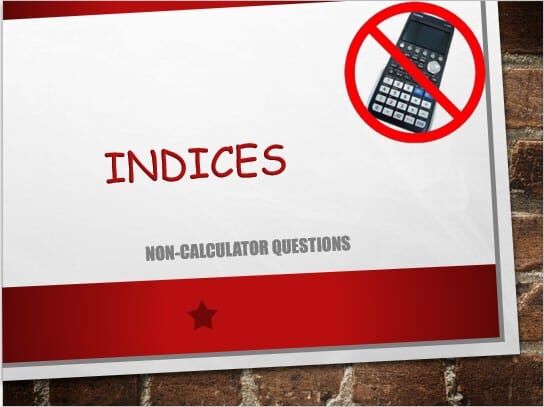 Maths IGCSE Topic 02.04: Indices - (0607)